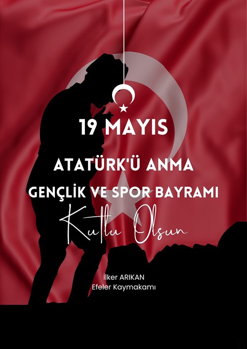 Kaymakamımız Sayın İlker ARIKAN' ın  "19 mayıs Atatürk’ü Anma, Gençlik ve Spor Bayramı" 2025 Yılı Mesajı